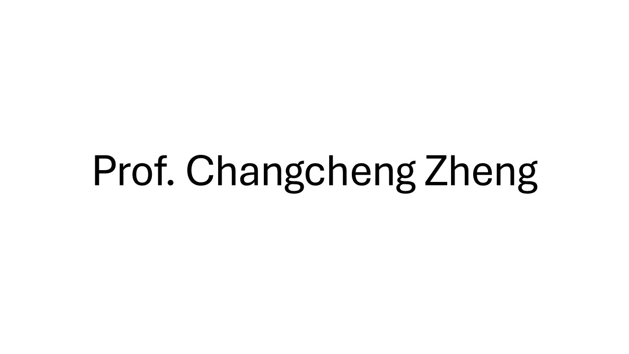 Prof. Changcheng Zheng